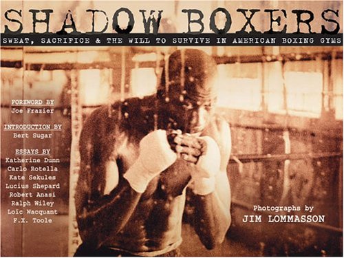 Beispielbild fr Shadow Boxers: Sweat, Sacrifice & the Will to Survive in American Boxing Gyms zum Verkauf von WorldofBooks