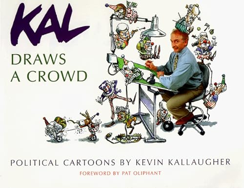 Stock image for Kal Draws a Crowd: Political Cartoons by Kevin Kallaugher for sale by BookHolders