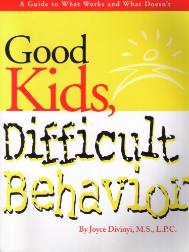 Stock image for Good Kids, Difficult Behavior: A Guide to What Works and What Doesn't for sale by SecondSale