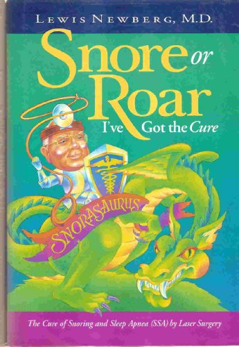 9780965636803: Title: Snore or roar Ive got the cure The cure of snoring