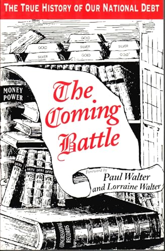 9780965636902: The Lost Book of The Coming Battle: A Complete History of the National Banking Money Power in the United States -- Foreword By Paul Walter, Nancy Heisser, and Lorraine Walter