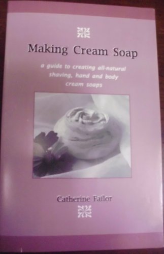 Beispielbild fr Making Cream Soap zum Verkauf von Goodwill of Colorado