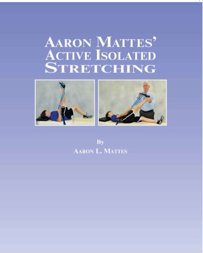 9780965639644: Aaron Mattes' Active Isolated Stretching