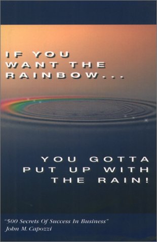 Imagen de archivo de If You Want the Rainbow You Go a la venta por SecondSale