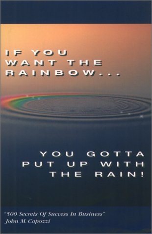 Stock image for If You Want the Rainbow You Go for sale by SecondSale