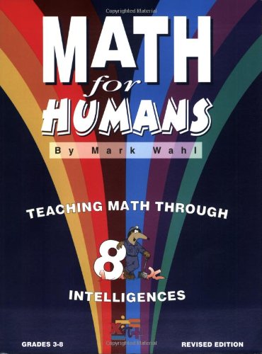 Stock image for Math for Humans, Grades 3-8: Teaching Math Through 8 Intelligences for sale by ThriftBooks-Atlanta