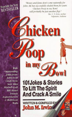 Beispielbild fr Chicken Poop in My Bowl: 101 Jokes & Stories to Lift the Spirit and Crack a Smile zum Verkauf von ThriftBooks-Dallas