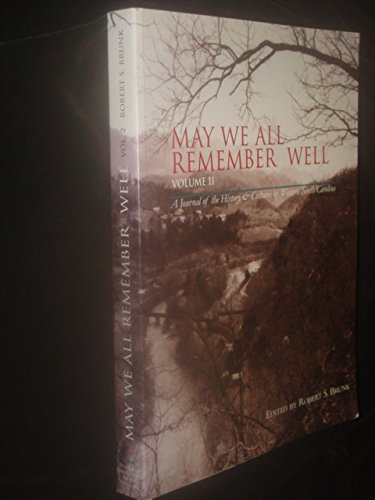 MAY WE ALL REMEMBER WELL, VOLUME II: A JOURNAL OF THE HISTORY AND CULTURES OF WESTERN NORTH CAROL...