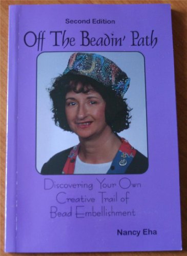 Beispielbild fr Off The Beadin' Path: Discovering Your Own Creative Trail of Bead Embellishment (2nd Edition) zum Verkauf von More Than Words