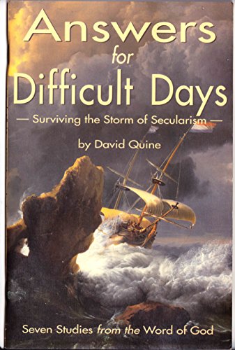 Beispielbild fr Answers for Difficult Days: Surviving the Storm of Secularism zum Verkauf von Wonder Book