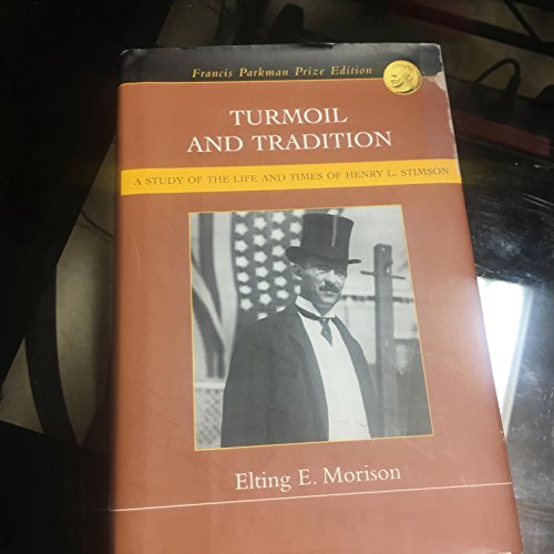 Stock image for Turmoil and Tradition: A Study of the Life and Times of Henry L. Stimson (Francis Parkman Prize Edition) for sale by More Than Words