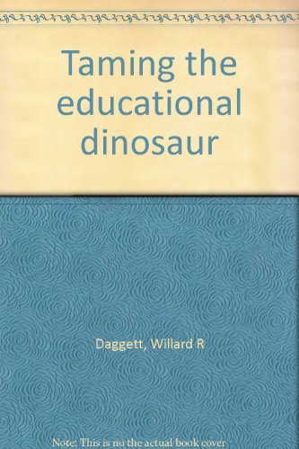 Stock image for Taming the Educational Dinosaur for sale by Drew