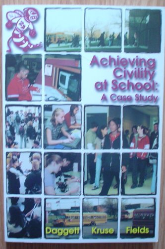 Beispielbild fr Achieving civility at school: A case study (An ICLE best practices book) zum Verkauf von Wonder Book
