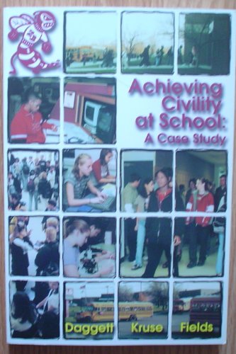 9780965655330: Achieving civility at school: A case study (An ICLE best practices book)