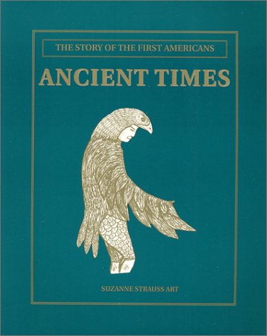 Beispielbild fr Early Times: The Story of the First Americans-Ancient Times zum Verkauf von HPB-Diamond