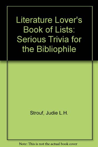 Imagen de archivo de Literature Lover's Book of Lists: Serious Trivia for the Bibliophile a la venta por Better World Books