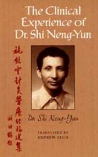 Stock image for The Clinical Experience of Dr Shi Neng Yun for sale by Blindpig Books