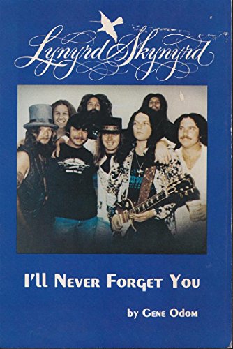 9780965661904: Lynyrd Skynyrd: I'LL Never Forget You