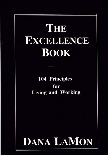 9780965663342: The Excellence Book: 104 Principles for Living and Working