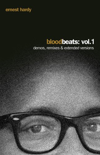 Blood Beats: Vol. 1 Demos, Remixes & Extended Versions (9780965665988) by Hardy, Ernest