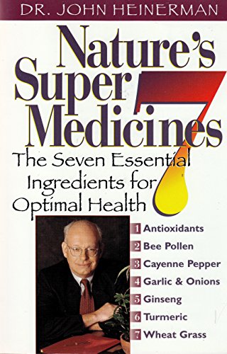 Stock image for Nature's Super 7 Medicines: The Seven Essential Ingredients for Optimal Health for sale by Wonder Book