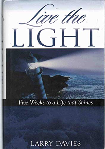 Beispielbild fr Live the LIGHT: Five Weeks to a Life that Shines zum Verkauf von Wonder Book