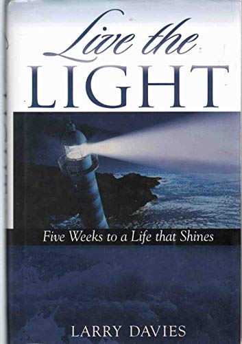 Stock image for Live the LIGHT: Five Weeks to a Life that Shines for sale by Wonder Book