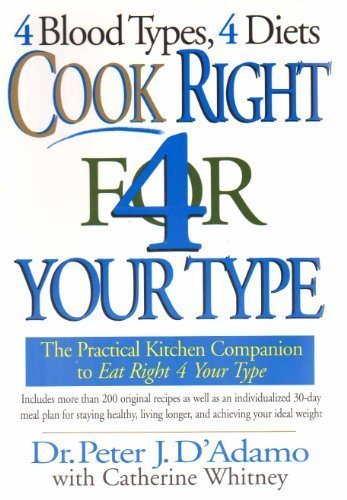 Imagen de archivo de 4 Blood Types, 4 Diets Cook Right 4 Your Type a la venta por ThriftBooks-Atlanta