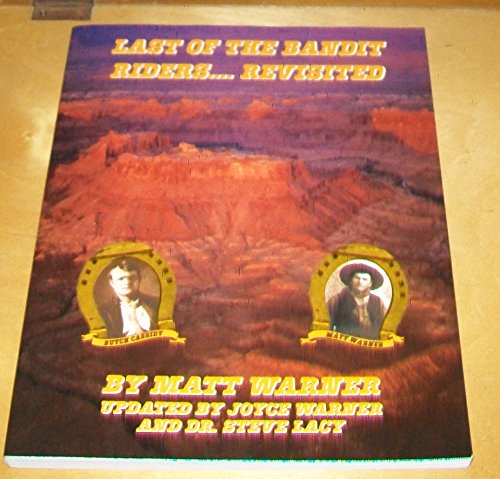 Last of the Bandit Riders ... Revisited (9780965669412) by Warner, Matt; Warner, Joyce; Lacy, Steve
