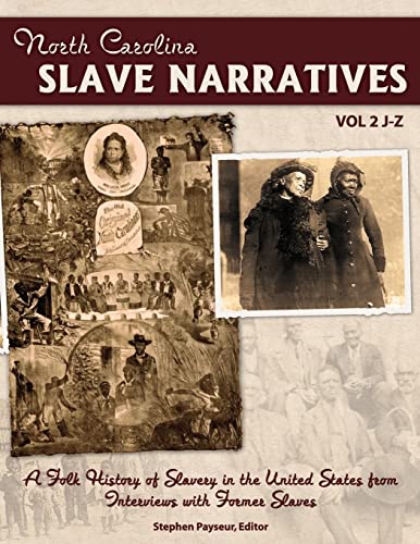 9780965669757: The North Carolina Slave Narratives, Volume 2 J-Z: A Folk History Of Slavery in the United States From Interviews With Former Slaves