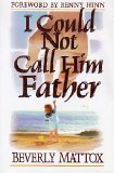 Stock image for I Could Not Call Him Father for sale by Wonder Book