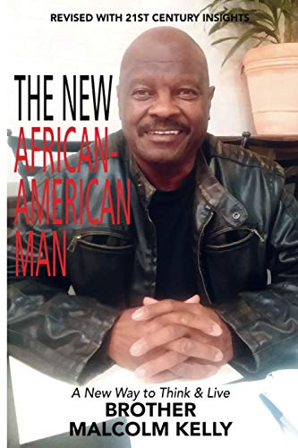 Imagen de archivo de THE NEW AFRICAN-AMERICAN MAN: A NEW WAY TO THINK AND LIVE a la venta por Lucky's Textbooks