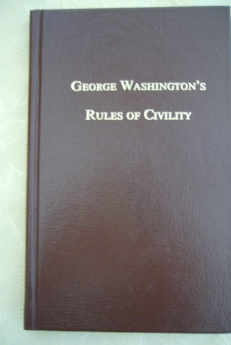 Stock image for George Washingtons Rules of Civility: Complete with the Original for sale by Hawking Books