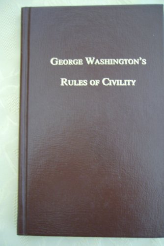 9780965675888: George Washington's Rules of Civility: Complete with the Original French text and new French-to-English translations (Volume One of "The Compleat George Washington")