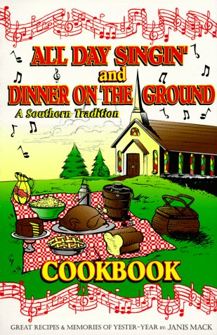 Imagen de archivo de All Day Singin' and Dinner on the Ground Cookbook: A Southern Tradition a la venta por HPB-Emerald