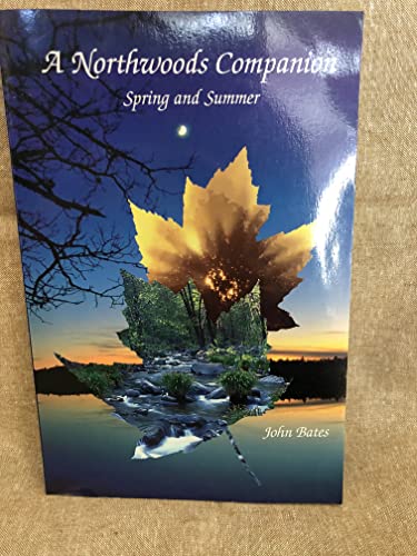 Stock image for A Northwoods Companion: Spring and Summer (Outdoor Essays & Reflections) for sale by ZBK Books