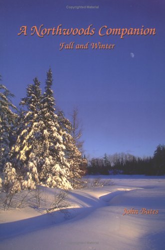 Beispielbild fr A Northwoods Companion: Fall and Winter zum Verkauf von ZBK Books