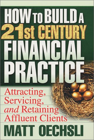 Beispielbild fr How to Build A 21st Century Financial Practice zum Verkauf von Robinson Street Books, IOBA