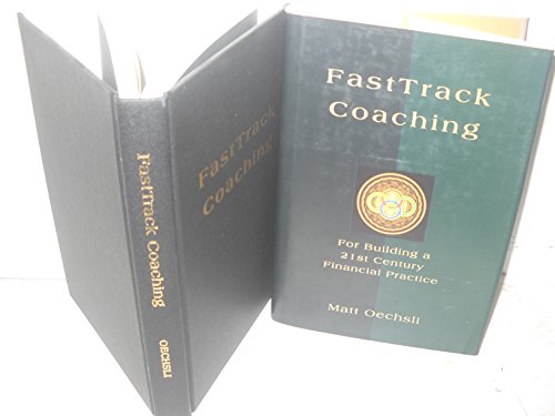 Beispielbild fr FastTrack Coaching for Building a 21st Century Financial Practice zum Verkauf von Better World Books
