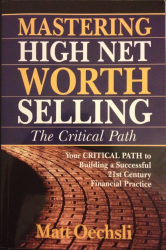 Beispielbild fr Mastering High Net Worth Selling: The Critical Path zum Verkauf von Goodwill