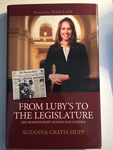 Beispielbild fr From Luby's to the Legislature : One Woman's Fight Against Gun Control zum Verkauf von Better World Books