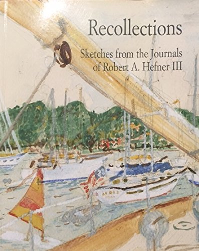 Stock image for Recollections: Sketches from the Journals of Robert A. Hefner III for sale by Books From California