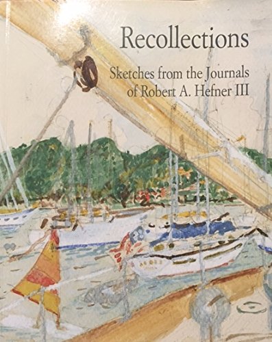 Stock image for Recollections: Sketches from the Journals of Robert A. Hefner III for sale by ThriftBooks-Dallas