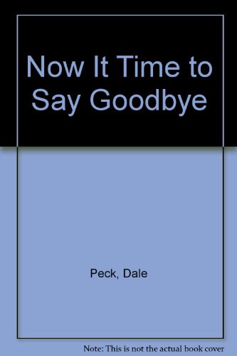 Stock image for Now It's Time to Say Goodbye for sale by Bookmarc's