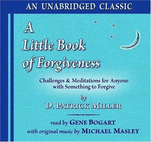 Stock image for A Little Book of Forgiveness: Challenges and Meditations for Anyone with Something to Forgive for sale by Half Price Books Inc.