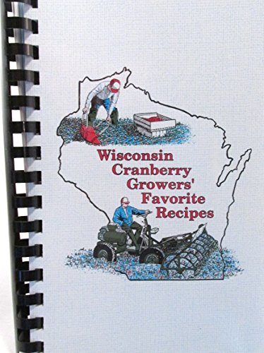 9780965682107: Wisconsin Cranberry Growers' Favorite Recipes