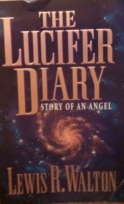 Imagen de archivo de The Lucifer Diary: Story of an Angel a la venta por Ergodebooks