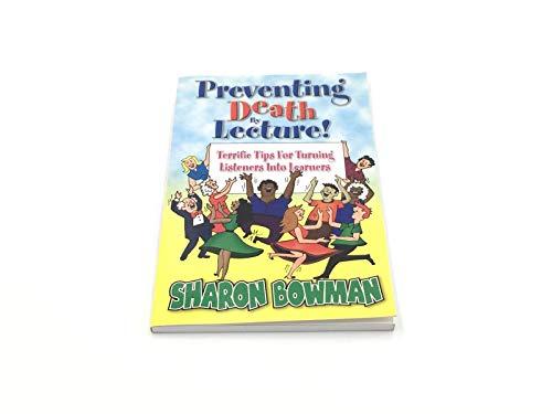 9780965685153: Preventing Death by Lecture!: Terrific Tips for Turning Listeners into Learners