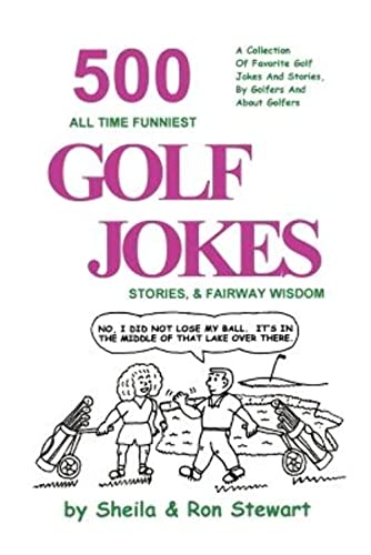 Beispielbild fr 500 All Time Funniest Golf Jokes, Stories & Fairway Wisdom zum Verkauf von ThriftBooks-Dallas