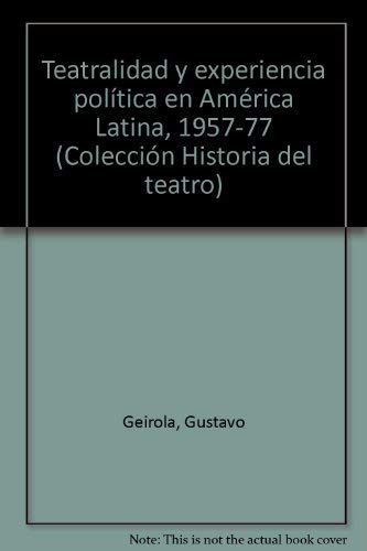 Imagen de archivo de Teatralidad y experiencia poltica en Amrica Latina (1957-77) a la venta por HISPANO ALEMANA Libros, lengua y cultura